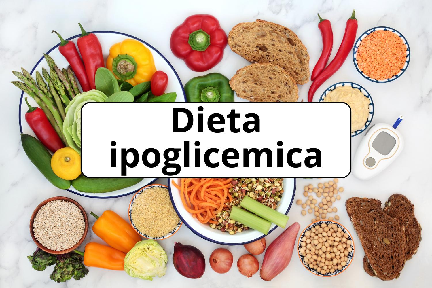 Alimenti a basso indice glicemico e la scritta "Dieta ipoglicemica"